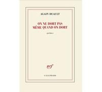 On ne dort pas même quand on dort - Alain Duault - Editions gallimard - ebook (ePub) - Poésie