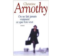 On Ne Fait Jamais Vraiment Ce Que L'on Veut