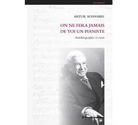 On ne fera jamais de toi un pianiste: Autobiographie et essais