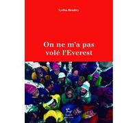 On ne m'a pas volé l'Everest Lydia Bradey (Auteur), Charlie Buffet (Traduction)