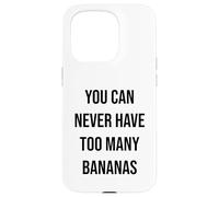on ne Mange jamais trop de Bananes Coque pour iPhone 15 Pro