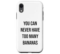 on ne Mange jamais trop de Bananes Coque pour iPhone XR