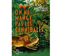 On ne mange pas les cannibales - Stéphanie Artarit - Belfond - broché - Roman