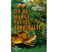 On ne mange pas les cannibales - Stéphanie Artarit - Belfond - broché - Roman