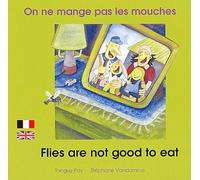 On ne mange pas les mouches: Edition bilingue français-anglais