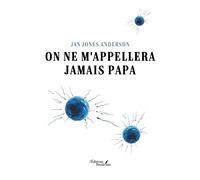 On ne m'appellera jamais papa - Jan Jones Anderson - Baudelaire - broché - Témoignage