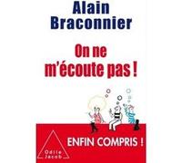 On ne m'écoute pas! Alain Braconnier (Auteur)
