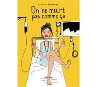 On ne meurt pas comme ça - Fouilleron Charlotte - Max Milo - broché - Livre