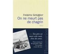 Frédéric Schiffter – On ne meurt pas de chagrin – Roman – Broché
