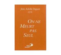 On ne meurt pas seul - Achille Degeest - Mediaspaul - Livre