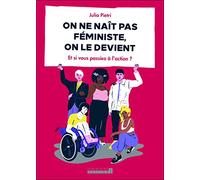 On ne naît pas féministe, on le devient: Et si vous passiez à l'action ?