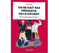 On ne naît pas féministe, on le devient Et si vous passiez à l'action ? - Julia Pietri - Leduc S. - broché - Essai