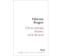 On ne naît pas femme, on le devient.