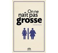 On ne naît pas grosse
