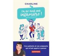 On ne naît pas infirmière ! Charline (Auteur), L'Homme Étoilé (Illustration)