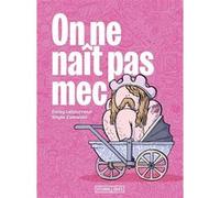 On ne naît pas mec Daisy Letourneur (Auteur), Shyle Zalewski (Dessinateur)