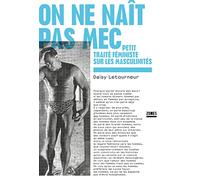 On Ne Naît Pas Mec