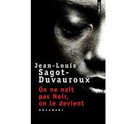 On ne naît pas Noir, on le devient