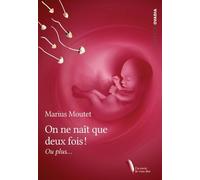 On ne naît que deux fois ! Ou plus...