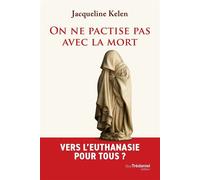 On ne pactise pas avec la mort - Jacqueline Kelen - Tredaniel La Maisnie - broché - Essai