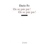 On ne paie pas ! On ne paie pas ! - Dario Fo - Arche - broché - Théâtre