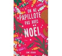 On ne papillote pas avec Noël - Esmé Béguin - Hlab Eds - Poche - Roman