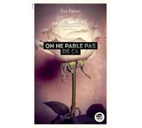 On ne parle pas de ça - Eva Kavian - Oskar - broché - Roman adolescent dès 13 ans