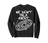on Ne Parle Pas De La Dernière Planète Blague Sweatshirt