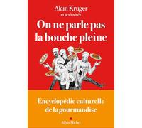 On ne parle pas la bouche pleine – Encyclopédie culturelle de la gourmandise