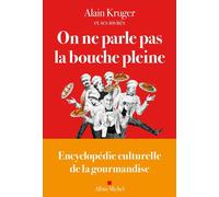 On ne parle pas la bouche pleine – Encyclopédie culturelle de la gourmandise