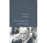 On ne part pas pour si peu - Bernard Ruhaud - Stock - broché - Roman