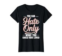 on Ne Peut Détester Que Ce Qu'on Aurait PU Aimer T-Shirt Graphique avec Valeur, Femme, Noir, XS
