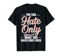on Ne Peut Détester Que Ce Qu'on Aurait PU Aimer T-Shirt Graphique avec Valeur, Homme, Noir, L