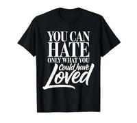 on Ne Peut Détester Que Ce Qu'on Aurait PU Aimer T-Shirt Graphique avec Valeur, Homme, Noir, M