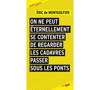 On ne peut éternellement se contenter de regarder passer les cadavres sous les ponts