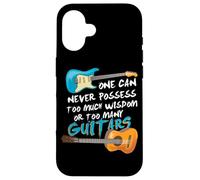 on ne Peut jamais Avoir trop de Sagesse ou trop de Guitares Coque pour iPhone 16