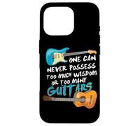 on ne Peut jamais Avoir trop de Sagesse ou trop de Guitares Coque pour iPhone 16 Pro