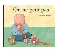 On ne peut pas ! Jeanne Ashbé (Auteur)