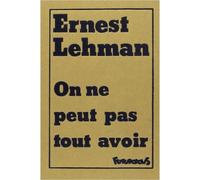 On ne peut pas tout avoir - - Ernest Lehman - Futuropolis - Livre