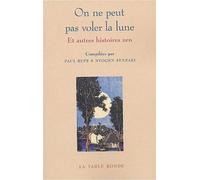 On Ne Peut Pas Voler La Lune Et Autres Histoires Zen