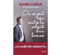 On ne peut rien contre la volonté d'un homme Maryline Baumard (Auteur), Damien Careme (Auteur)