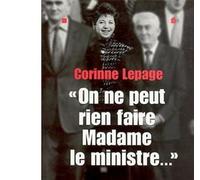 On ne peut rien faire, Madame le ministre : Chronique d'un état impuissant