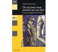 On ne peut vous pendre qu'une fois: ET AUTRES ENQUETES DE SAM SPADE