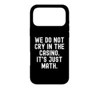 on ne pleure Pas au Casino, C'est Juste des Maths, Witty Gambler Coque pour iPhone 17 Pro Max