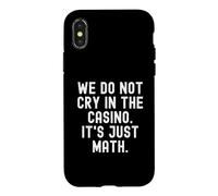 on ne pleure Pas au Casino, C'est Juste des Maths, Witty Gambler Coque pour iPhone X/XS