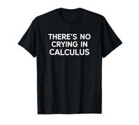 on ne pleure Pas dans Calculus Math Nerd Geek T-Shirt