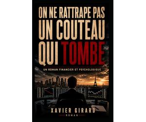 On ne rattrape pas un couteau qui tombe