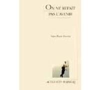 On ne refait pas l'avenir Anne-Marie Etienne (Auteur), Marie Etienne (Auteur)