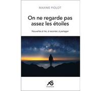 On ne regarde pas assez les étoiles PIOLOT Maxime (Auteur)