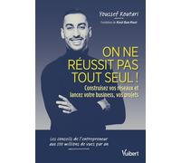 On ne réussit pas tout seul ! Construisez vos réseaux et lancez votre business, vos projets - Youssef Koutari - Vuibert - broché - Guide